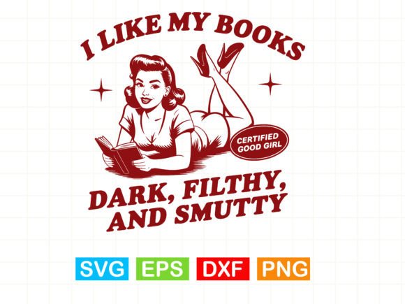 I LIKE MY BOOKS CERTIFIED GOOD GIRL DARK: A Versatile T-Shirt Design for Local Brands