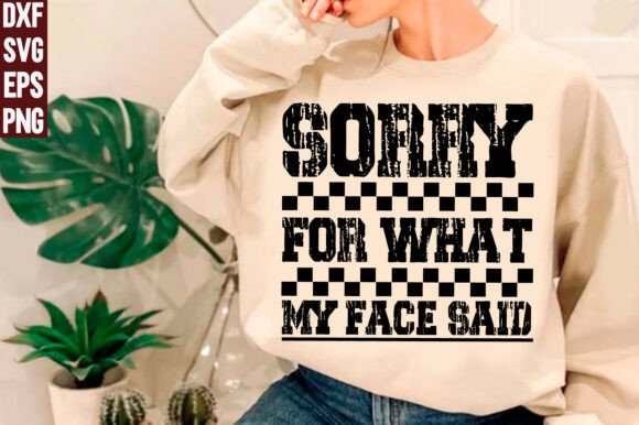 Sarcastic Sorry for What My Face Said: A Versatile T-Shirt Graphics Design