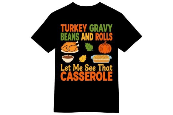 Turkey Gravy Casserole T-shirt: A Fun Graphic for Thanksgiving